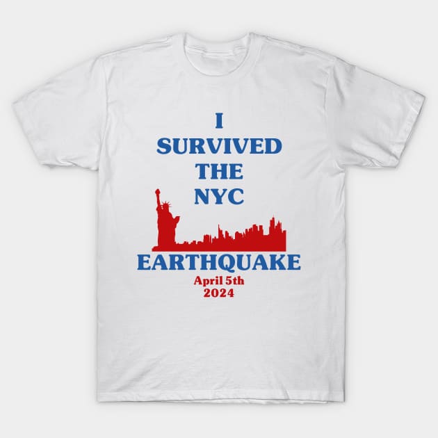 I Survived The NYC Earthquake Funny Meme T-Shirt by JanaeLarson